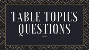 Best Table Topics Questions Resource You Will Ever Need! (2024)