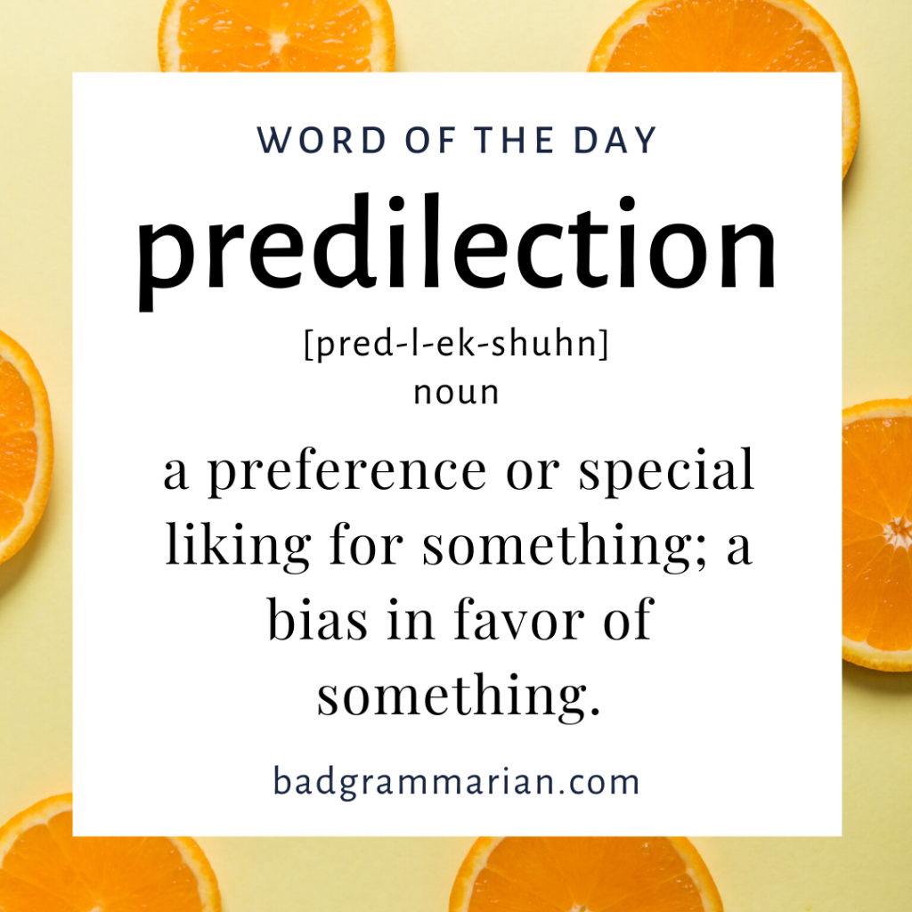 Word of the day: predilection