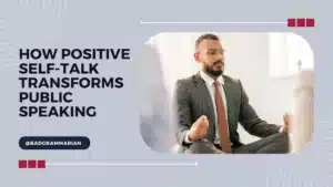 Positive Self-Talk Transforms Public Speaking